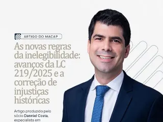 As novas regras da inelegibilidade: avanços da Lei Complementar 219/2025 e a correção de injustiças históricas